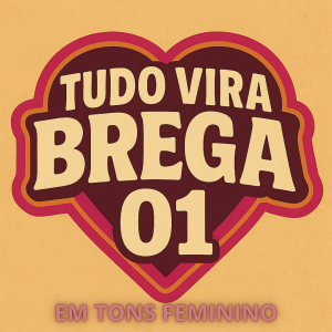 TUDO VIRA BREGA- TONS FEMENINO-01